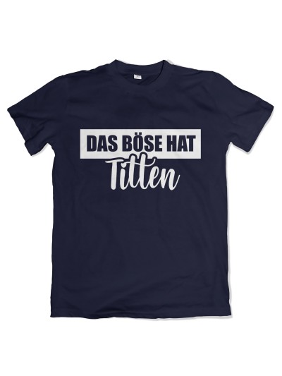 Das Böse hat Titten Men's T-Shirt | grobejungs.de