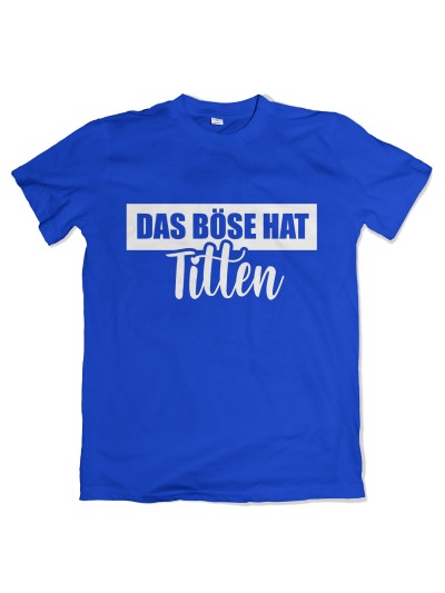 Das Böse hat Titten Men's T-Shirt | grobejungs.de