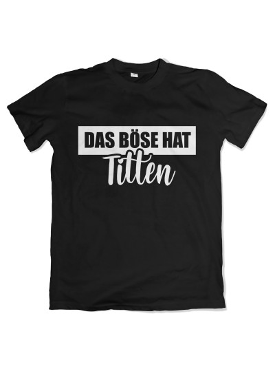 Das Böse hat Titten Men's T-Shirt | grobejungs.de