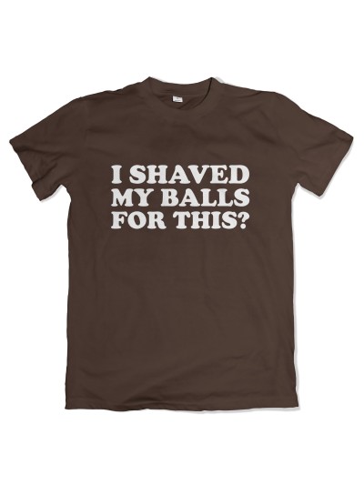 I Shaved My Balls Men's T-Shirt | grobejungs.de