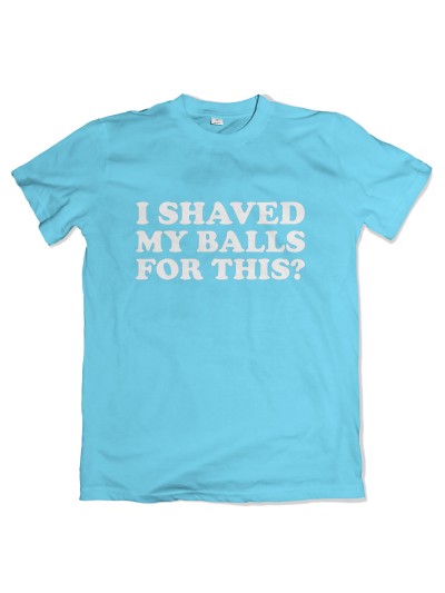 I Shaved My Balls Men's T-Shirt | grobejungs.de