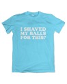 I Shaved My Balls Herren T-Shirt | grobejungs.de
