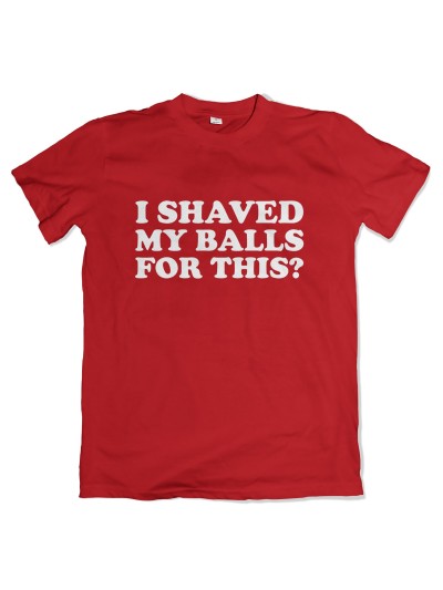 I Shaved My Balls Men's T-Shirt | grobejungs.de