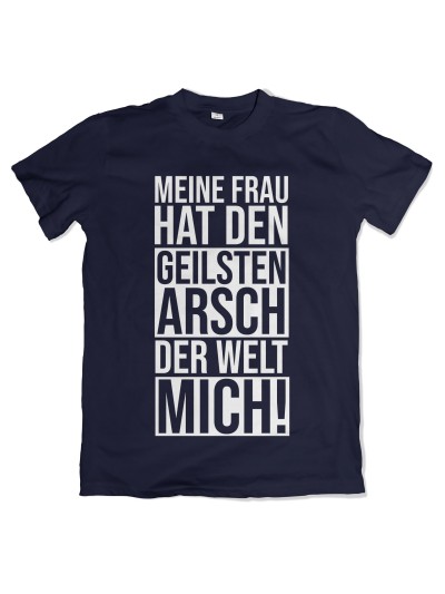 Meine Frau Hat Den Geilsten Arsch Men's T-Shirt | grobejungs.de