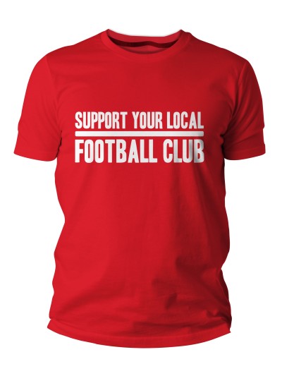 Support Your Local Football Club T-Shirt | grobejungs.de