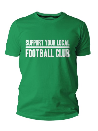 Support Your Local Football Club T-Shirt | grobejungs.de
