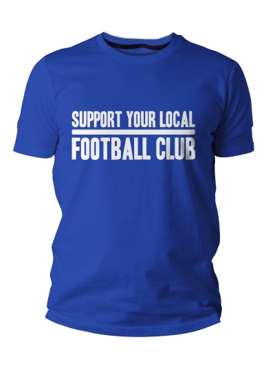 Support Your Local Football Club T-Shirt | grobejungs.de